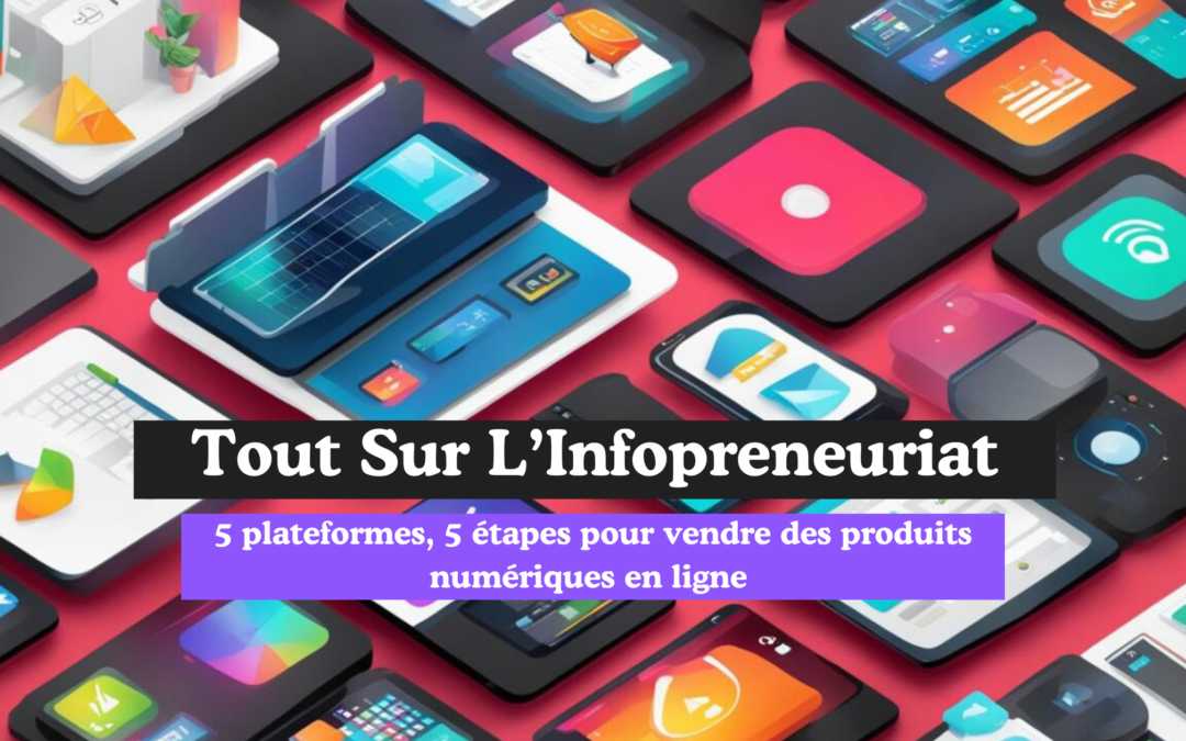 5 plateformes, 5 étapes pour vendre des produits numériques en ligne