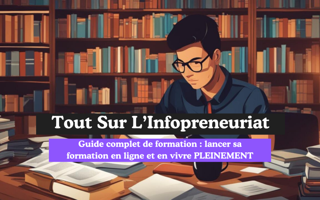 Guide complet de formation en infopreneuriat : x1 outil pour réussir !