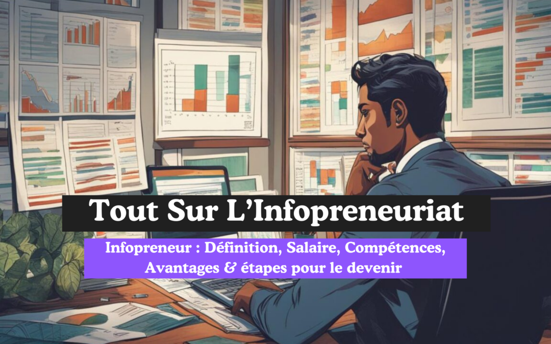Réussite en Infopreneuriat : Salaire, Compétences et Avantages à Connaître