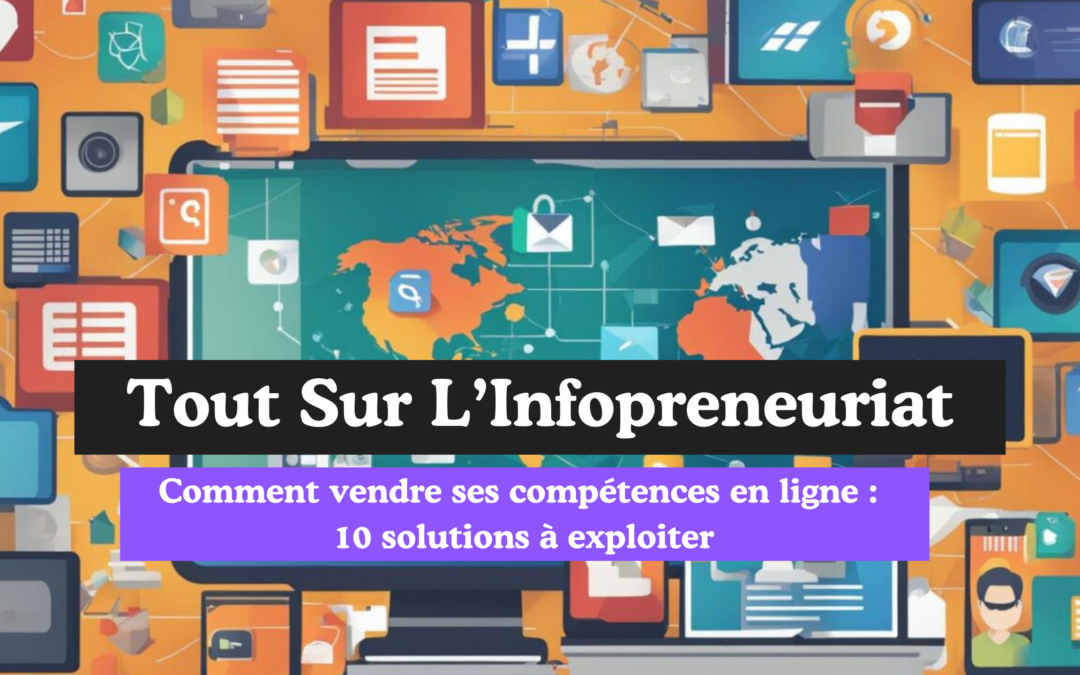 Vendre ses Compétences en Ligne : 10 Solutions à Exploiter !