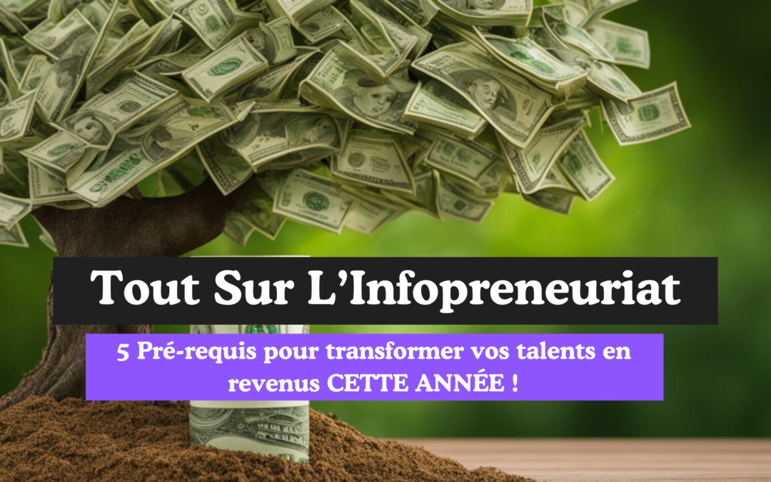 5 Prérequis pour Transformer vos Talents en Revenus !