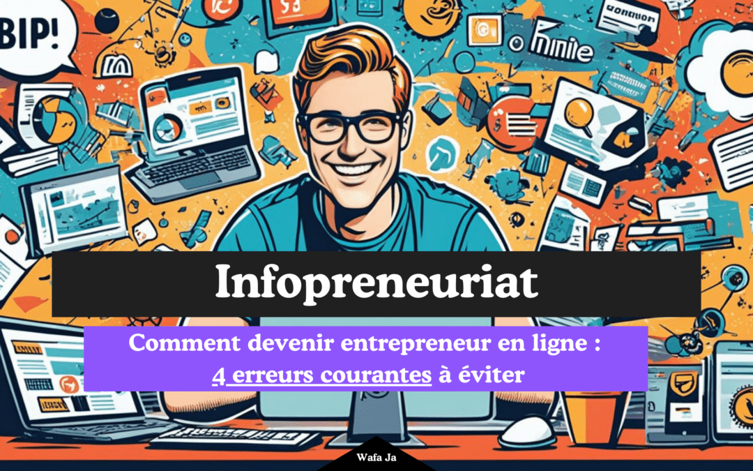 Devenir Entrepreneur en Ligne : Évitez ces 4 Erreurs Courantes !