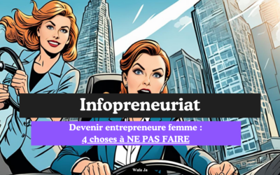 Devenir entrepreneure femme en France : 4 choses à NE PAS FAIRE