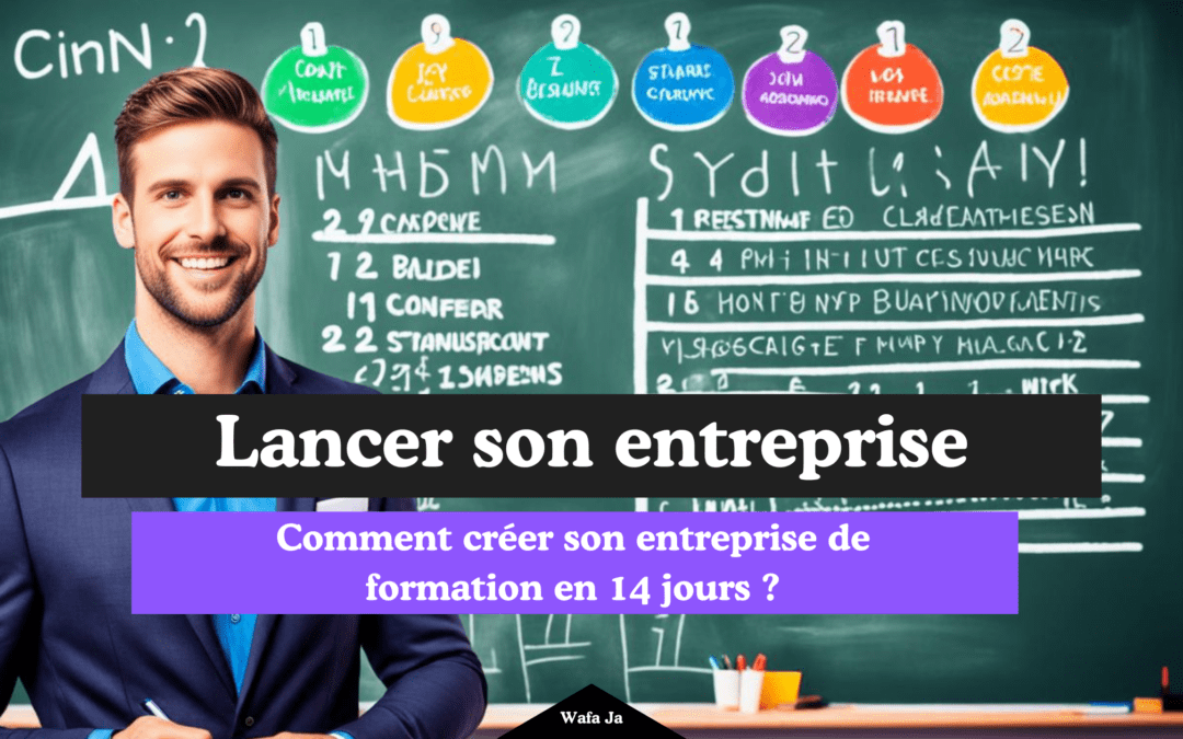 Comment créer son entreprise de formation en 14 jours ?