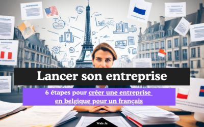 6 étapes pour créer une entreprise en belgique pour un français
