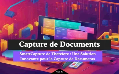 SmartCapture de Therefore : Une Solution Innovante pour la Capture de Documents