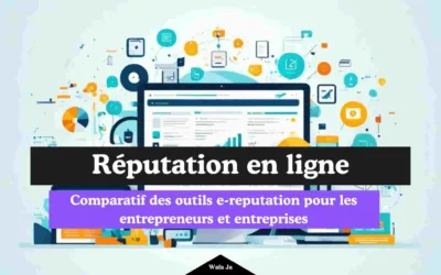 Comparatif des outils e-reputation pour les entrepreneurs et entreprises