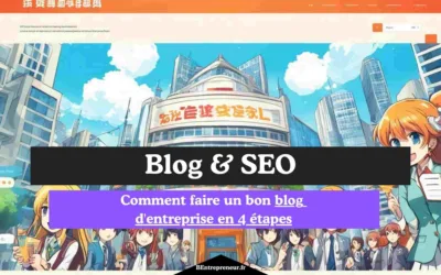 Comment faire un bon blog d’entreprise en 4 étapes