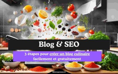 3 étapes pour créer un blog culinaire facilement et gratuitement