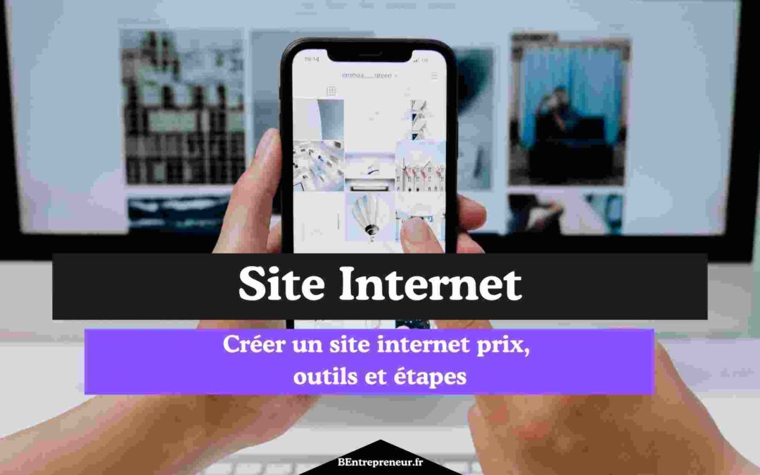 Créer un site internet prix, outils et étapes