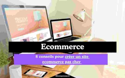 8 conseils pour créer un site ecommerce pas cher