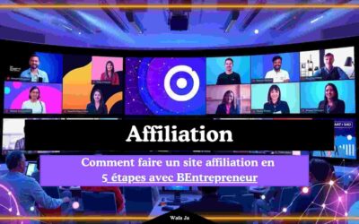 Comment faire un site affiliation en 5 étapes avec BEntrepreneur