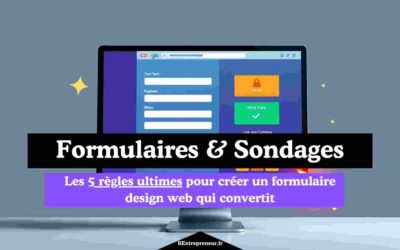 Les 5 règles ultimes pour créer un formulaire design web qui convertit