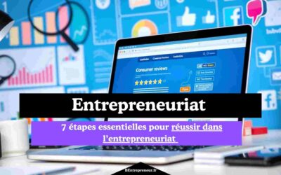 Devenir entrepreneur sur internet : Les 7 étapes essentielles pour réussir