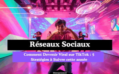Comment Devenir Viral sur TikTok : 5 Stratégies à Suivre cette année