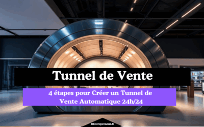 4 étapes pour Créer un Tunnel de Vente Automatique 24h/24
