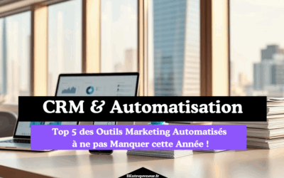Top 5 des Outils Marketing Automatisés à ne pas Manquer cette Année !