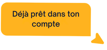 Déjà prêt dans ton compte